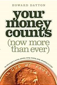Your Money Counts: The Biblical Guide to Earning, Spending, Saving, Investing, Giving, and Getting Out of Debt (Paperback)