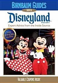 Birnbaums Guides Disneyland Resort 2012 (Paperback)