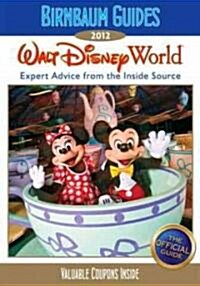 Birnbaums 2012 Official Guide to Walt Disney World (Paperback)