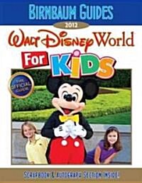 Birnbaum Guides 2012 Walt Disney World for Kids (Paperback)