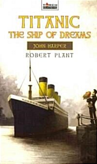 Titanic : The Ship of Dreams (Paperback)