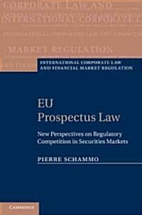 EU Prospectus Law : New Perspectives on Regulatory Competition in Securities Markets (Hardcover)
