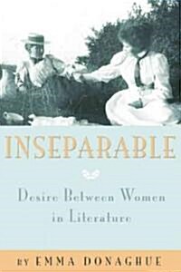Inseparable: Desire Between Women in Literature (Paperback)
