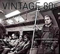 Vintage 80s : London Street Photography (Paperback)