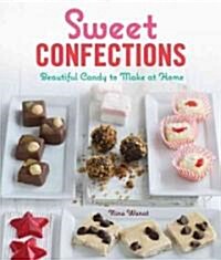 Sweet Confections: Beautiful Candy to Make at Home (Paperback)