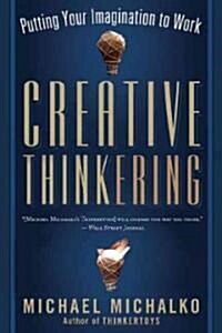 Creative Thinkering: Putting Your Imagination to Work (Paperback)