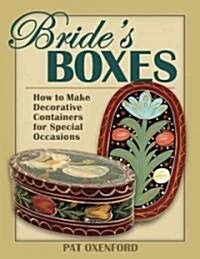 Brides Boxes: How to Make Decorative Containers for Special Occasions (Paperback)
