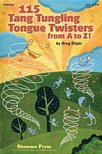 115 Tang Tungling Tongue Twisters From A to Z! (Paperback)