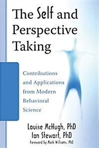 The Self and Perspective Taking: Contributions and Applications from Modern Behavioral Science (Paperback)