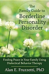 The Family Guide to Borderline Personality Disorder (Paperback)