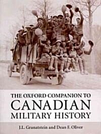The Oxford Companion to Canadian Military History (Hardcover)