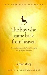 [중고] The Boy Who Came Back from Heaven: A Remarkable Account of Miracles, Angels, and Life Beyond This World                                           (Paperback)