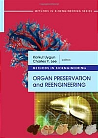 Methods in Bioengineering: Organ Preservation and Reengineering (Hardcover, New)