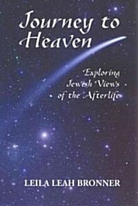 Journey to Heaven: Exploring Jewish Views of the Afterlife (Hardcover)