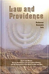 Law and Providence: Spirit and Matter, Divine Providence and the Laws of Nature, and the Openness of the World to God and Man (Hardcover)