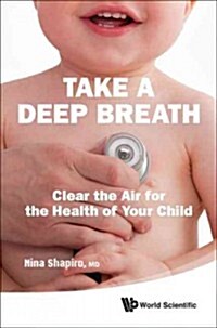 Take a Deep Breath: Clear the Air for the Health of Your Child (Paperback)