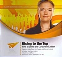 Rising to the Top: How to Climb the Corporate Ladder (Audio CD, Library)
