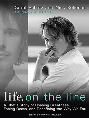 Life, on the Line: A Chefs Story of Chasing Greatness, Facing Death, and Redefining the Way We Eat (Audio CD)