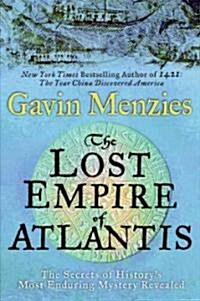 The Lost Empire of Atlantis: Historys Greatest Mystery Revealed (Hardcover)