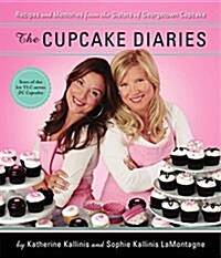 The Cupcake Diaries: Recipes and Memories from the Sisters of Georgetown Cupcake (Hardcover)