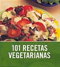 101 recetas vegetarianas / 101 Veggie Dishes (Paperback, Translation)