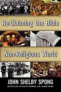 Re-Claiming the Bible for a Non-Religious World (Hardcover)