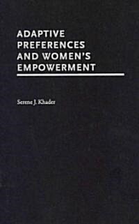 Adaptive Preferences and Womens Empowerment (Hardcover)