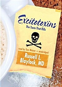 Excitotoxins: The Taste That Kills (MP3 CD)