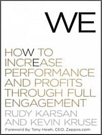 We: How to Increase Performance and Profits Through Full Engagement (MP3 CD)