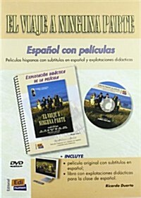 Espa?l Con Pel?ulas El Viaje a Ninguna Parte. Libro + DVD (Paperback)