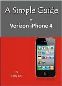 A Simple Guide to Verizon iPhone 4 (Paperback)