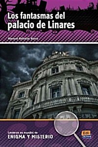 Lecturas En Espa?l de Enigma Y Misterio A2/B1 Los Fantasmas del Palacio de Linares (Paperback)