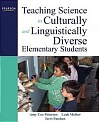 Teaching Science to Culturally and Linguistically Diverse Elementary Students (Paperback)