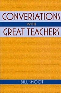 Conversations with Great Teachers (Paperback)