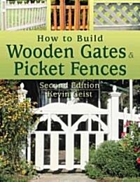 How to Build Wooden Gates & Picket Fences (Paperback, 2)