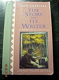 The Story and Its Writer: An Introduction to Short Fiction (Paperback, Compct 4th)