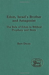 Edom, Israels Brother and Antagonist (Journal for the Study of the New Testament Supplement) (Hardcover)