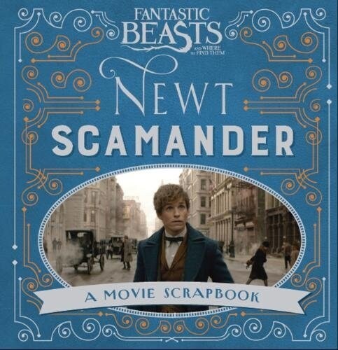 [중고] Fantastic Beasts and Where to Find Them – Newt Scamander : A Movie Scrapbook (Hardcover)