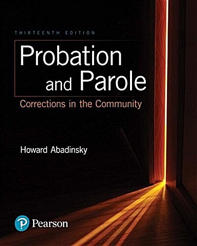 Probation and Parole: Corrections in the Community (Paperback, 13)