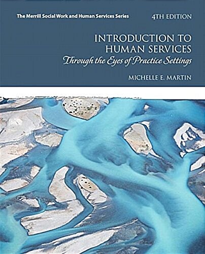 Introduction to Human Services: Through the Eyes of Practice Settings with Enhanced Pearson Etext -- Access Card Package [With Access Code] (Paperback, 4)