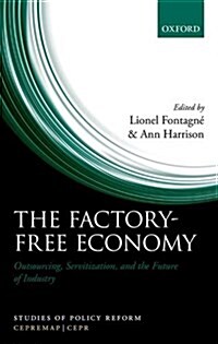 The Factory-Free Economy : Outsourcing, Servitization, and the Future of Industry (Hardcover)