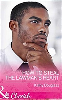 How to Steal the Lawmans Heart (Paperback)