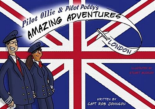 Pilot Ollie & Pilot Pollys Amazing Adventures London (Paperback)