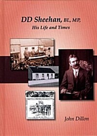 D.D. Sheehan BL. MP. : His Life and Times (Hardcover, 2 Rev ed)