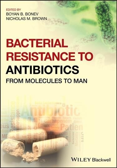 Bacterial Resistance to Antibiotics: From Molecules to Man (Paperback)