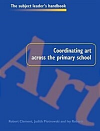 Coordinating Art Across the Primary School (Hardcover)