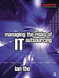 Managing the Risks of it Outsourcing (Hardcover)