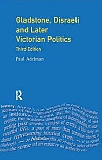 Gladstone, Disraeli and Later Victorian Politics (Hardcover, 3 ed)