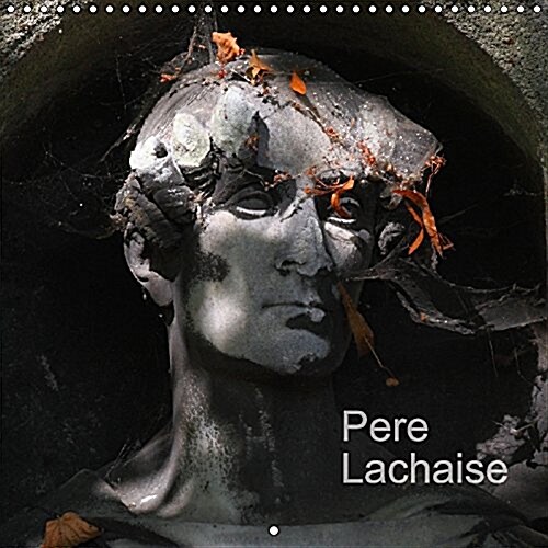 Pere Lachaise 2017 : The Pere Lachaise Cemetary (Calendar, 2 ed)