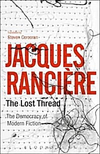 The Lost Thread : The Democracy of Modern Fiction (Paperback)